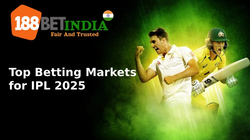 Top Betting Markets for IPL 2025 - 188BET